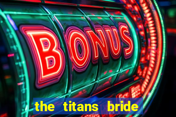 the titans bride cap 1